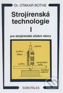 Strojírenská technologie I (Pro strojírenské učební obory) - kniha z kategorie Přírodní vědy a technika
