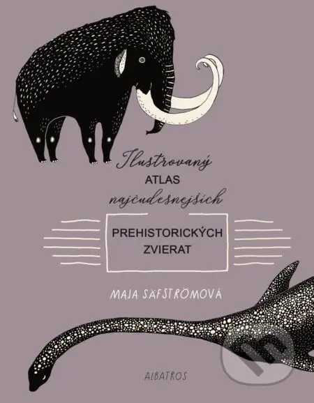 Ilustrovaný atlas najčudesnejších prehistorických zvierat - kniha z kategorie Naučné knihy