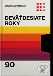 Deväťdesiate roky - Chuck Klosterman - kniha z kategorie História