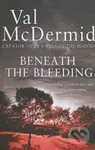 Beneath the Bleeding - Val McDermid