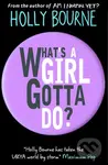What's a Girl Gotta Do? - Holly Bourne - kniha z kategorie Beletrie pro děti