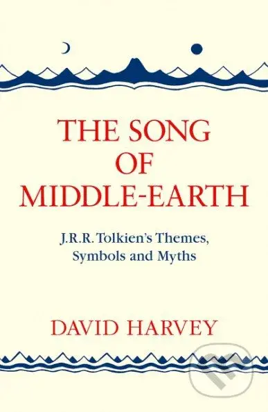 The Song of Middle-Earth (J.R.R. Tolkien's Themes, Symbols And Myths) - kniha z kategorie Fantasy