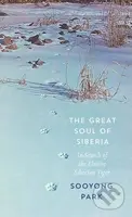 The Great Soul of Siberia (In Search of the Elusive Siberian Tiger) - kniha z kategorie Přírodní vědy a technika