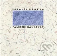 Falešné bankovky - Lubomír Krupka - kniha z kategorie Společenská beletrie