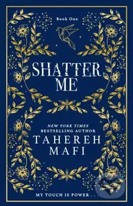 Shatter Me - Tahereh Mafi