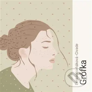 Grófka - Lenka Horňáková-Civade - audiokniha z kategorie Společenská beletrie