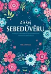 Získej sebedůvěru (Posilujte sebevědomí prostřednictvím všímavosti a meditace) - kniha z kategorie Psychologie