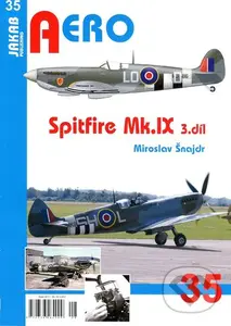 Spitfire Mk.IX - 3.díl - Miroslav Šnajdr - kniha z kategorie Historie