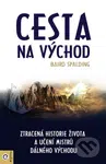 Cesta na Východ (Ztracená historie života a učení mistrů Dálného východu) - kniha z kategorie Spiritualita