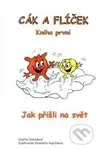 Cák a Flíček: Jak přišli na svět - Vlaďka Dobešová, Vladimira Vopičková (ilustrácie) - kniha z kategorie Beletrie pro děti