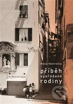 Příběh spořádané rodiny - Rosa Ventrella - kniha z kategorie Společenská beletrie