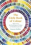 The Little Book of Colour (How to Use the Psychology of Colour to Transform Your Life) - kniha z kategorie Psychologie