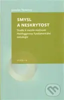 Smysl a neskrytost (Studie k mezím možností Heideggerovy fundamentální ontologie) - kniha z kategorie Filozofie