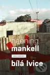 Bílá lvice - Henning Mankell