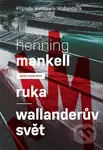 Ruka / Wallanderův svět - Henning Mankell - kniha z kategorie Detektivky, thrillery a horory