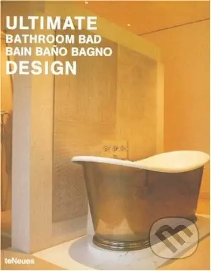 Ultimate Bathroom Design - Alejandro Bahamón - kniha z kategorie Dům, byt a zahrada