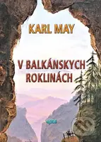 V Balkánskych roklinách - Karl May - kniha z kategorie Beletrie pro děti