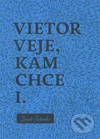 Vietor veje, kam chce I. - Daniel Pastirčák, Daniel Pastirčák (ilustrátor) - kniha z kategorie Křesťanství