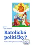Katolické političky? (Český katolický feminismus (1896-1939)) - kniha z kategorie Historie