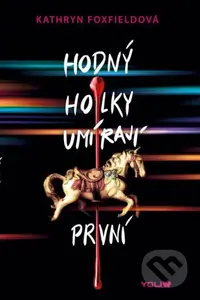 Hodný holky umírají první - Kathryn Foxfield - kniha z kategorie Pro děti