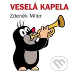 Veselá kapela - Jiří Žáček, Zdeněk Miler - kniha z kategorie Pro děti