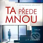 Ta přede mnou - JP Delaney - audiokniha z kategorie Detektivky, thrillery a horory