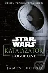 Star Wars - Katalyzátor (Rogue One - Příběh zrodu Hvězdy smrti) - kniha z kategorie Fantasy