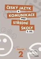 Český jazyk a komunikace pro střední školy 2 (Pracovní sešit) - kniha z kategorie Gymnázia