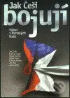 Jak Češi bojují (Výbor z Britských listů) - Jan Čulík - kniha z kategorie Rozhovory