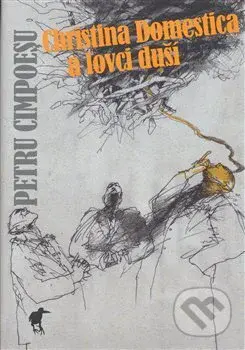 Christina Domestica a lovci duší - Pétru Cimpoesu - kniha z kategorie Beletrie