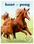 Koně a pony (Vše o koních, jejich plemenech, chovu, výcviku a vybavení pro jezdectví) - kniha z kategorie Chov koní