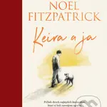 Keira a ja (Príbeh dvoch najlepších kamarátov, ktorí si boli navzájom oporou) - kniha z kategorie Beletrie pro děti
