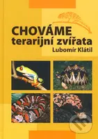 Chováme terarijní zvířata - Lubomír Klátil - kniha z kategorie Teraristika