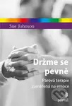 Držme se pevně (Párová terapie zaměřená na emoce) - Sue Johnson - kniha z kategorie Psychologie osobnosti