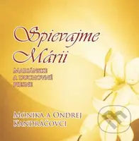 Monika a Ondrej Kandráčovci: Spievajme Márii - Monika a Ondrej Kandráčovci