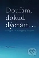 Doufám, dokud dýchám (osudy pěti žen, které přežily holocaust) - kniha z kategorie Historie