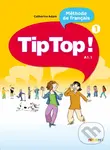 Tip Top! 1: Livre de l'eleve - Catherine Adam