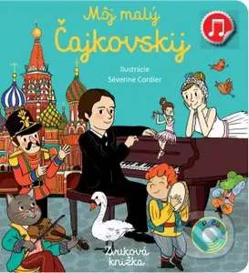 Môj malý Čajkovskij (Zvuková knižka) - Séverine Cordier (ilustrátor) - kniha z kategorie Pohádky
