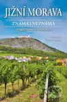 Jižní Morava známá i neznámá: Znojemsko a Pálava - Vladimír Soukup, Petr David - kniha z kategorie Průvodci