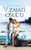 V zajatí osudu - Katarína Harmatová - kniha z kategorie Romantická