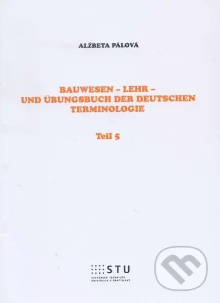 Bauwesen - Lehr - und Übungsbuch der deutschen Terminologie - kniha z kategorie Vysoké školy