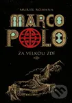 Marco Polo II (Za Velkou zdí) - Muriel Romana - kniha z kategorie Beletrie