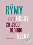 Rýmy pro holky, co jsou dlouho velký - Lenka Tkáčová - kniha z kategorie Beletrie