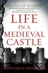 Life in a Medieval Castle - Joseph Gies, Frances Gies - kniha z kategorie Historie