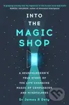Into the Magic Shop (A neurosurgeon's true story of the life-changing magic of mindfulness and compassion) - kniha z kategorie Beletrie