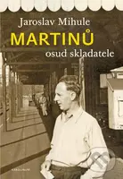 Martinů - osud skladatele - Jaroslav Mihule - kniha z kategorie Vysoké školy