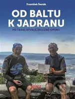 Od Baltu k Jadranu (Po trase bývalé železné opony) - kniha z kategorie Cestopisy z Evropy
