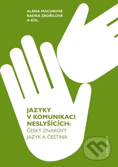 Jazyky v komunikaci neslyšících (Český znakový jazyk a čeština) - kniha z kategorie Vysoké školy