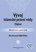Vývoj islámské právní vědy - Abu Ameenah Bilal Philips - kniha z kategorie Islám