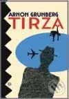 Tirza - Arnon Grunberg - kniha z kategorie Společenská beletrie
